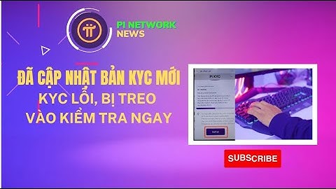 Tin Hot! Đã cập nhật Bản KYC mới cho tài khoản bị treo | vào kiểm tra ngay