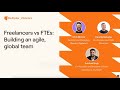 Freelancers vs FTEs : Building an agile, global team | Multiplier Webinar