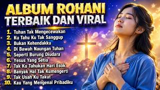 Album Rohani Terbaik dan Viral 2026 | Kumpulan Lagu Rohani Kristen Terbaru dan Menemukan Hati