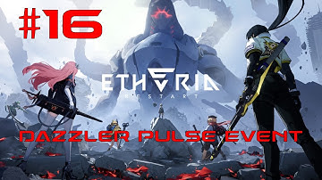 Etheria: Restart Walkthrough Part 16 - Dazzler Pulse Event (No Commentary)