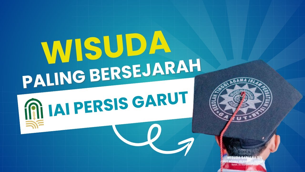 Best Momen Wisuda-14 Paling Bersejarah STAI Persis Garut 2024