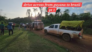 Driving across guyana to brazil.  Pt 1