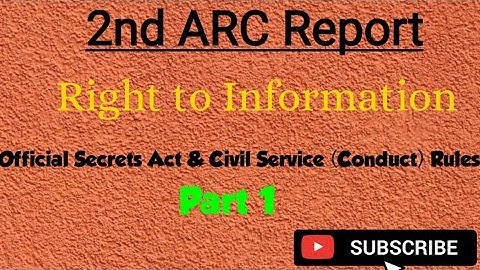 2nd ARC Report -- Right to Information || Part 1 || Official Secrets Act & Other Laws
