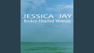 Video thumbnail of "Jessica Jay - Broken Hearted Woman (Club Mix)"