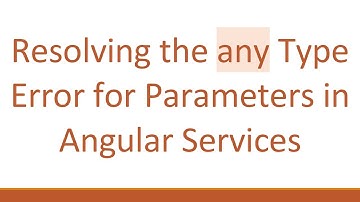 Resolving the any Type Error for Parameters in Angular Services