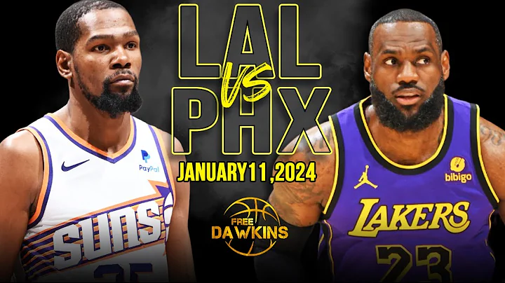 Los Angeles Lakers vs Phoenix Suns Full Game Highlights | January 11, 2024 | FreeDawkins - 天天要闻