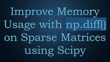 Improve Memory Usage with np.diff() on Sparse Matrices using Scipy