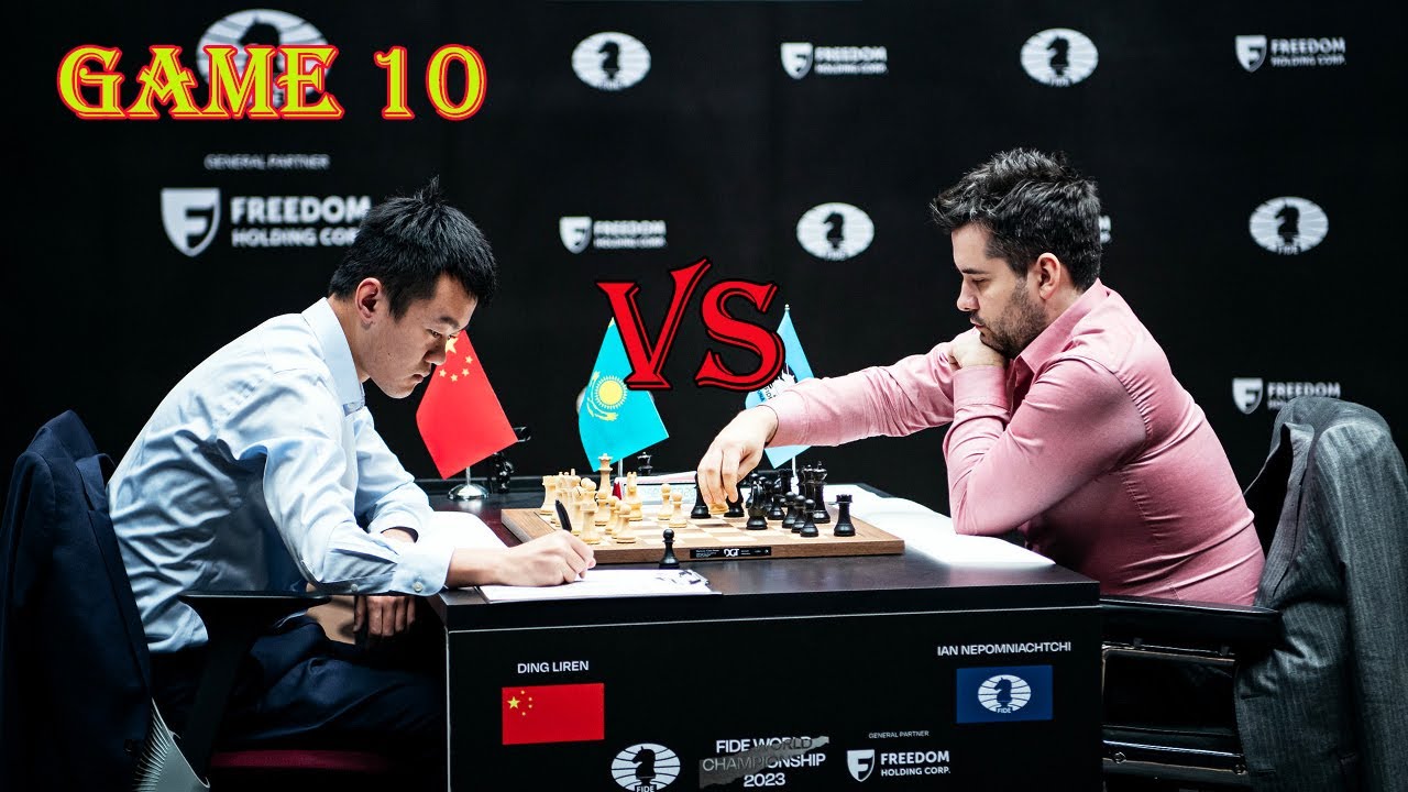 World Chess Championship 2023 Game 10 As It Happened: Ding Liren