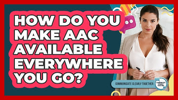 How Do You Make AAC Available Everywhere You Go?
