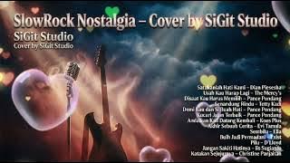 Slow Rock Nostalgia Full Album – Cover by SiGit Studio | Lagu Kenangan Terbaik Sepanjang Masa