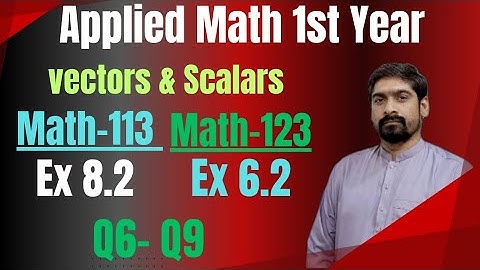 Applied Math 113  Ex 8.2 | Applied Math 123 Ex 6.2  |Q6 to Q9  | Calculus Insights