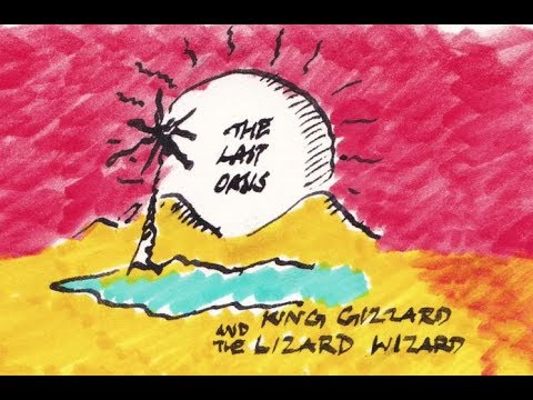king gizzard & the lizard wizard - the last oasis (alternate han-tyumi cut)