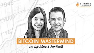 BTC026: Bitcoin Mastermind W/ Lyn Alden & Jeff Booth