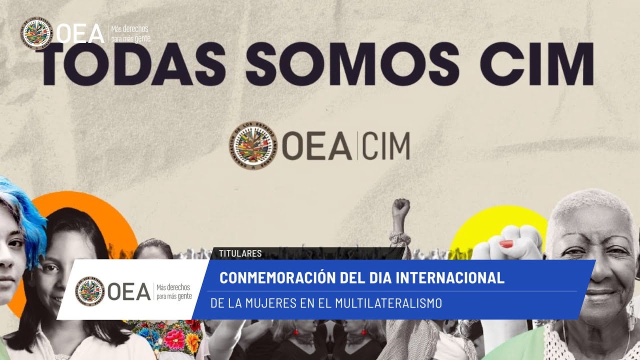 OEA News: día Internacional de la Mujeres en el Multilateralismo. 9 de ...