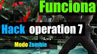 Hack Operation 7 Latino /ZOMBIE/ │2015 - Junio│FUNCIONA