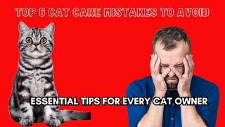 Top 6 Cat Care Mistakes to Avoid: Essential Tips for Every Cat Owner by Cats Globe 168 views 1 month ago 2 minutes, 11 seconds
