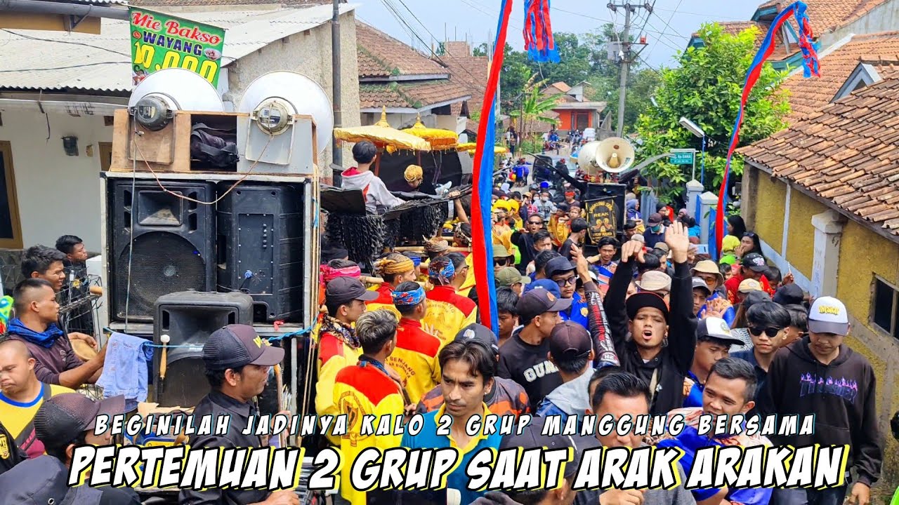 PERTEMUAN KEDUA GRUP SAAT ARAK ARAKAN - Seni Benjang Mekar Budaya Ft Reak Lugay Pusaka Ciborelang