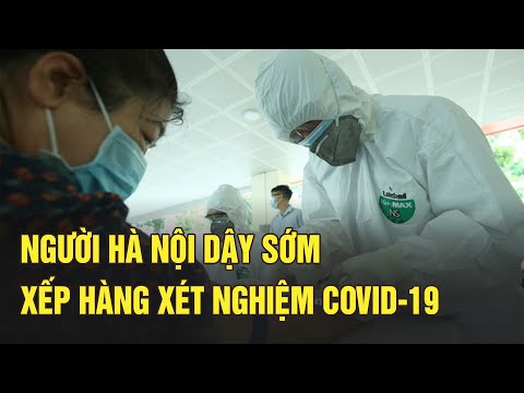 Video Người Hà Nội dậy sớm, xếp hàng chờ xét nghiệm Covid-19... - YouTube