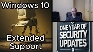 Microsoft is offering one year of extended support for Windows 10 but there is a Catch