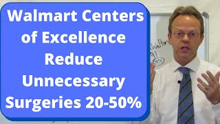 Walmart Reports Healthcare Center-of-Excellence Results: Unnecessary Surgery Down 20-50%