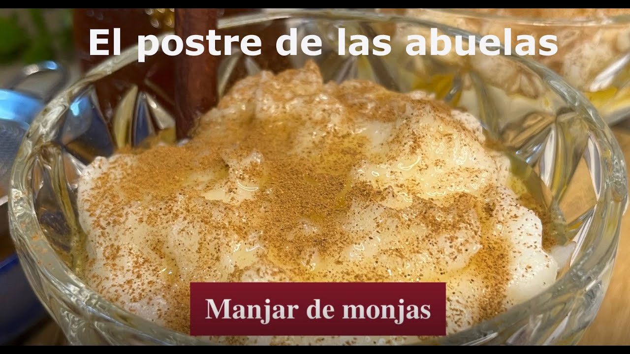 MANJAR DE MONJAS, el postre de las Abuelas