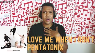 Love Me When I Don't | Pentatonix | The Lucky Ones Album Reaction