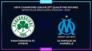 ? LIVE | ΠΑΝΑΘΗΝΑΪΚΟΣ - ΜΑΡΣΕΪΓ | UEFA CHAMPIONS LEAGUE | PANATHINAIKOS - MARSEILLE | 8/8/23 ?