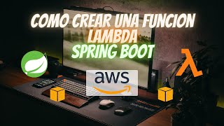 Cómo crear una funcion Lambda de AWS con Spring Boot #aws #spring #lambda
