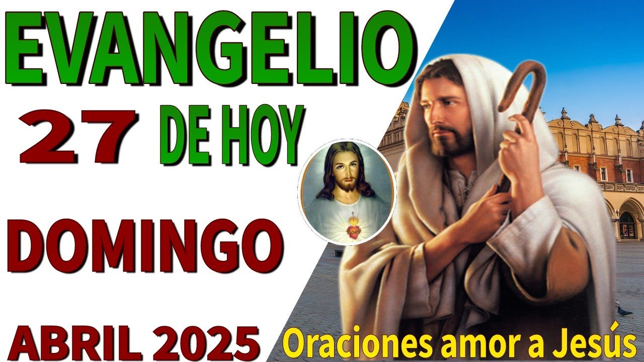 Evangelio de hoy Domingo 27 de abril de 2025 - YouTube