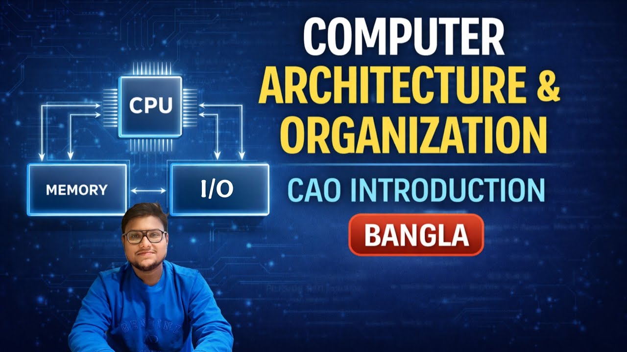 Introduction of Computer Architecture & Organization | Bangla Explanation