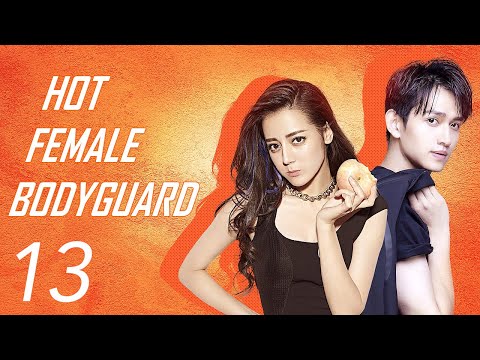 【ENG SUB】EP 13 | 💥 Hot Female Bodyguard | Starring: Dilraba Dilmurat, Ma Ke