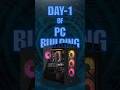 PC BUILD SERIES KA DAY - 1 #pcbuild #tech #technology #30dayseries #pcbuilding #pcs #pcbuildshorts