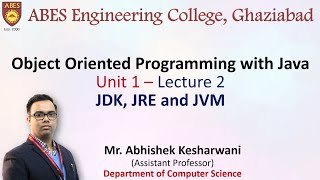 Lecture 2 (Unit 1) || JDK,JRE and JVM || OOPs with Java