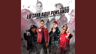 EU TAVA AQUI PENSANDO VERSÃO BH - Dj Luan Gomes, DJ THG & TR