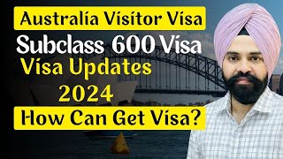 How To Get Australia Visitor Visa SubClass 600 in 2024 || Complete Information