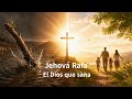 Jehová Rafa, el Dios que sana