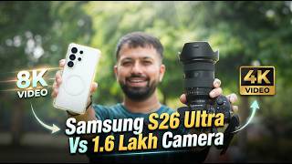 Samsung S26 Ultra Vs 1.6 Lakh Camera Setup | Photo &amp; Video Comparison