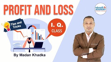 Profit and Loss - I.Q. Class By Madan Khadka | Loksewa, Nepal Police, TSC Exams | Edusoft Academy