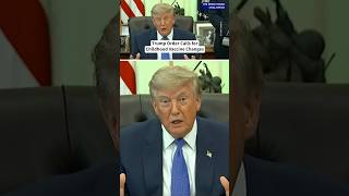 Trump Order Calls for Childhood Vaccine Changes RFK Wants Tighter Rules for Chemicals in Food