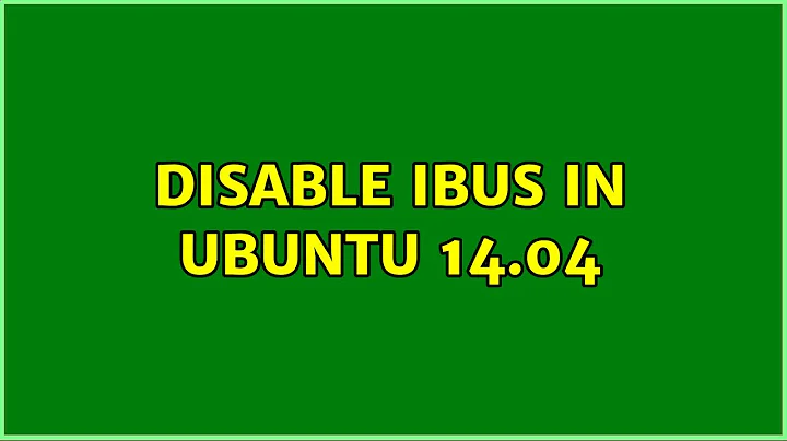 Disable ibus in Ubuntu 14.04