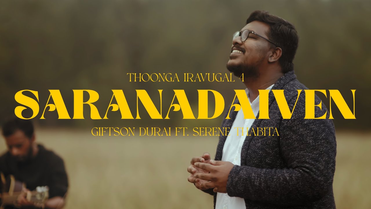 Giftson Durai  Saranadaiven Ft Serene Thabita Official Music Video  Thoonga Iravugal 4