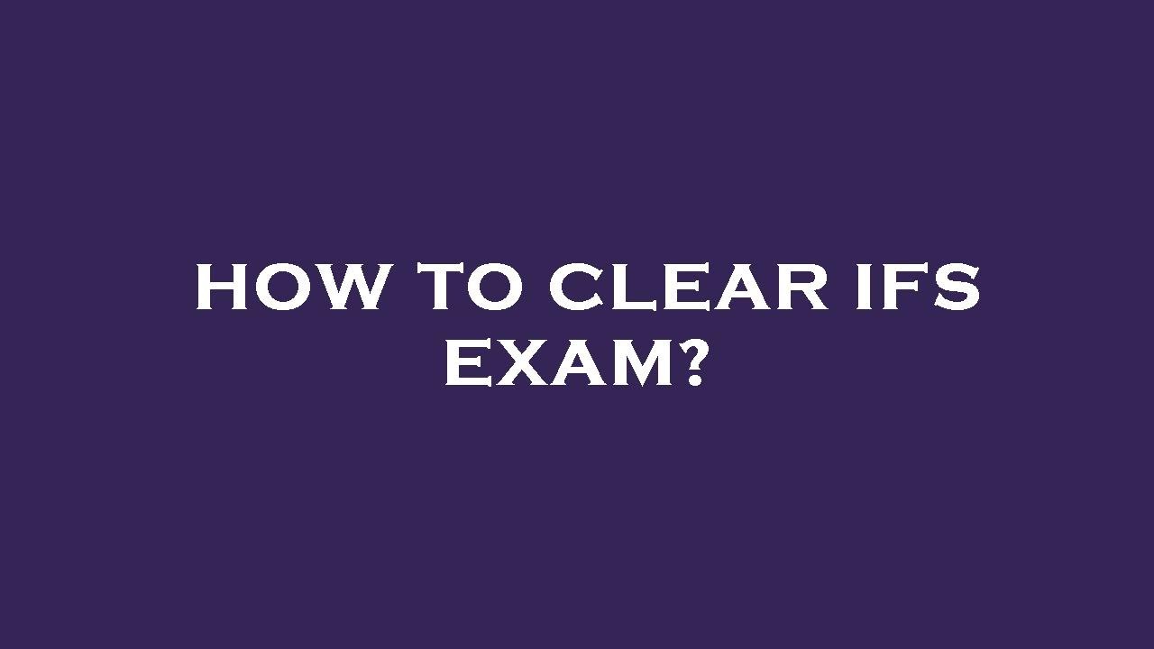 Ifs Exam Procedure