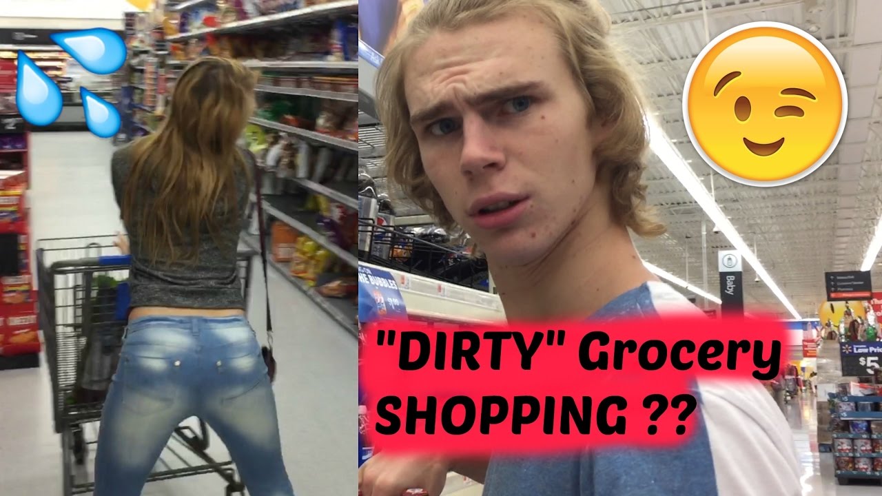 "DIRTY" GROCERY SHOPPING YouTube