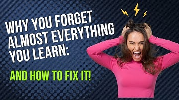 Why You Forget Almost Everything You Learn – And How to Fix It!