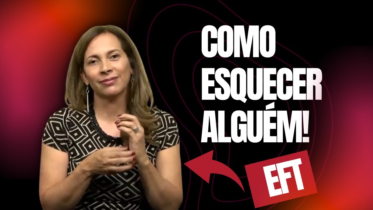 Rodada de EFT - Como esquecer alguém