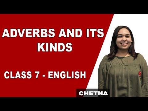 Adverbs | Class 7 English | Kinds of Adverbs and Their Uses | CBSE | NCERT