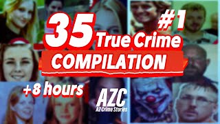 TRUE CRIME COMPILATION | +35 Cold Cases \& Murder Mysteries | +8 Hours