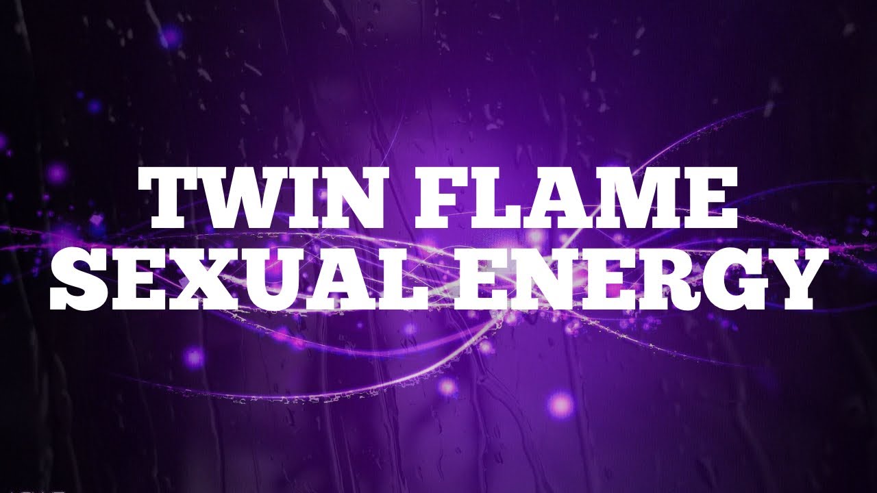 Signs of Twin Flame Sexual Energy **Powerful and Intense** Divine ...