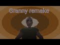 trying beat granny remake easy mode part 3