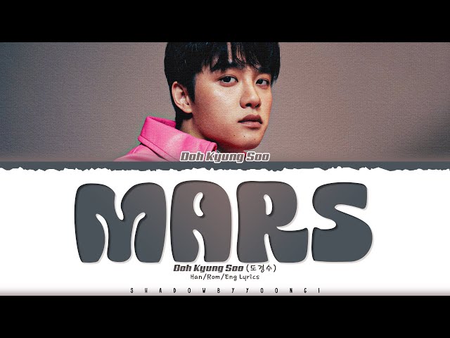 Doh Kyung Soo (D.O.) 'Mars' Lyrics (도경수 Mars 가사) [Color Coded Han_Rom_Eng] | ShadowByYoongi class=